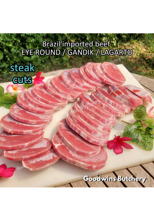 Beef EYE ROUND Lagarto Gandik frozen Brasil Brasil half cut as steak schnitzel 3/8" 1cm +/- 1.5kg (price/kg) brand Frigon or Friboi